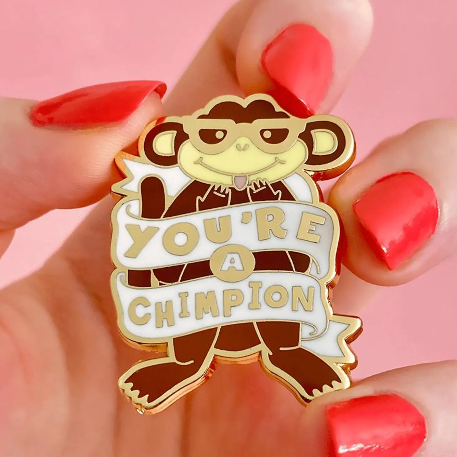 You'Re A Chimpion Enamel Pin
