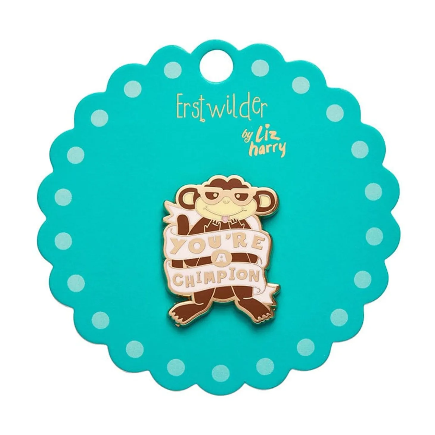 You'Re A Chimpion Enamel Pin