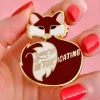 You'Re In"Fox"Icating Enamel Pin